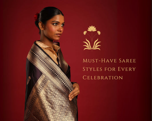 Must-have Saree styles for every Celebration